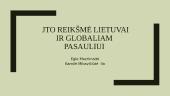 JTO reikšmė Lietuvai ir globaliam pasauliui