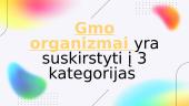 Genetiškai modifikuoti organizmai - GMO 5 puslapis