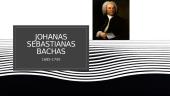 Johanas Sebastianas Bachas: skaidrės