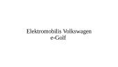 Elektromobilis Volkswagen e-Golf. Skaidrės