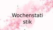 Vokiečių kalbos projektas. Wochenstatistik